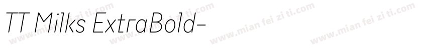 TT Milks ExtraBold字体转换